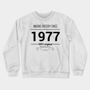 Making history since 1977 Crewneck Sweatshirt